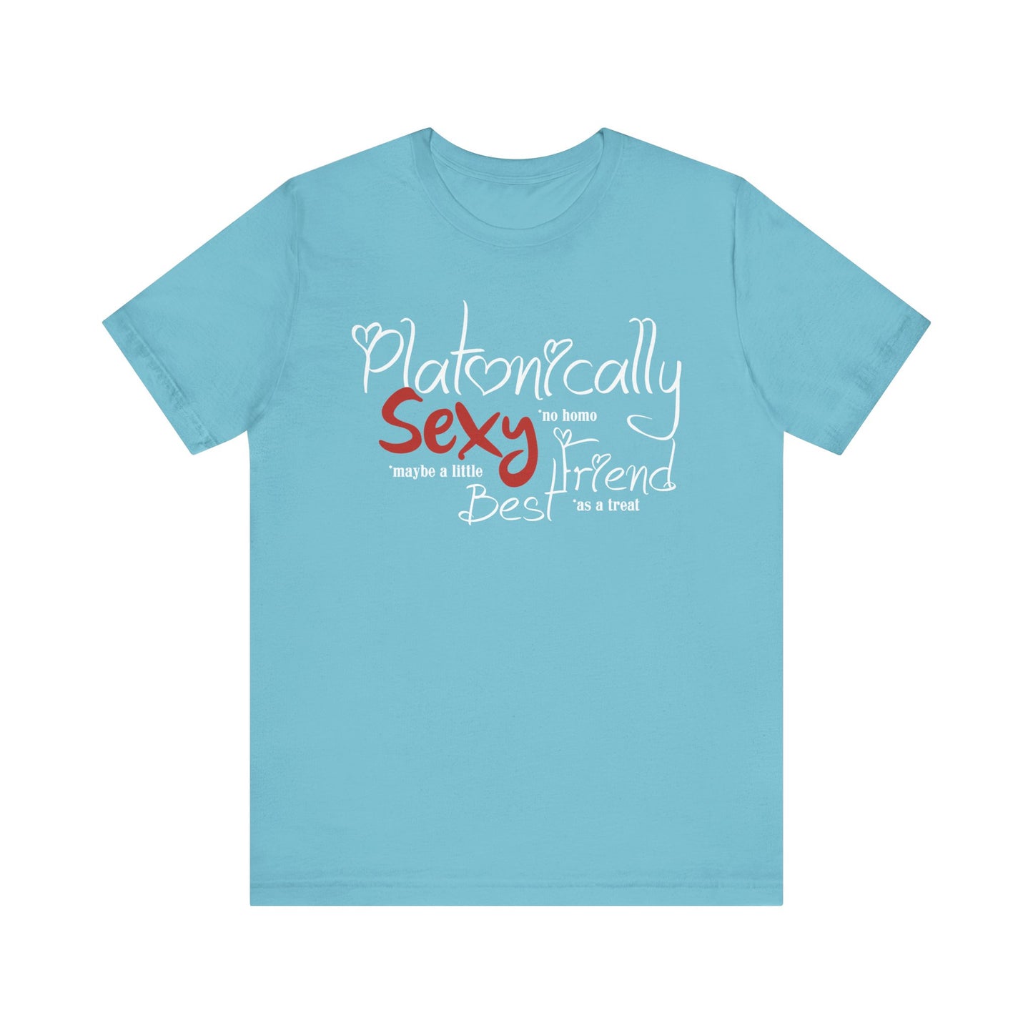 Platonically Sexy Best Friend Shirt