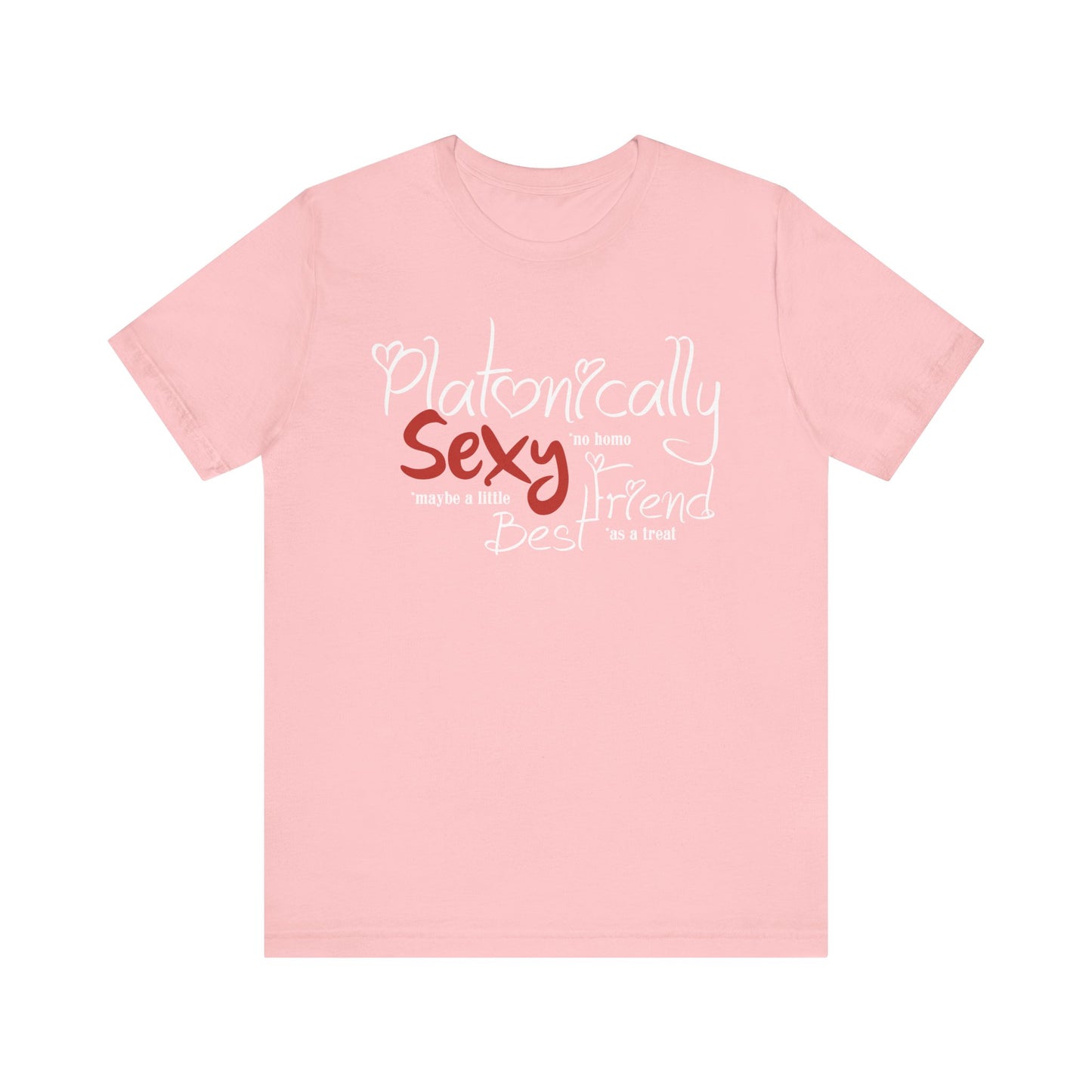 Platonically Sexy Best Friend Shirt