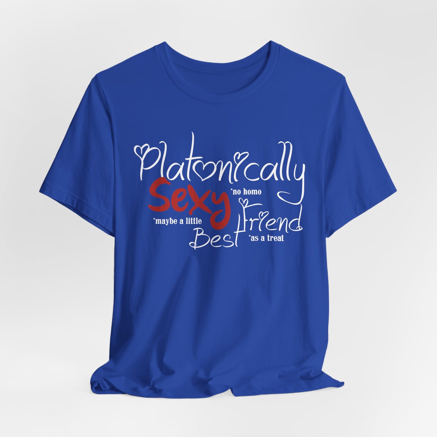 Platonically Sexy Best Friend Shirt