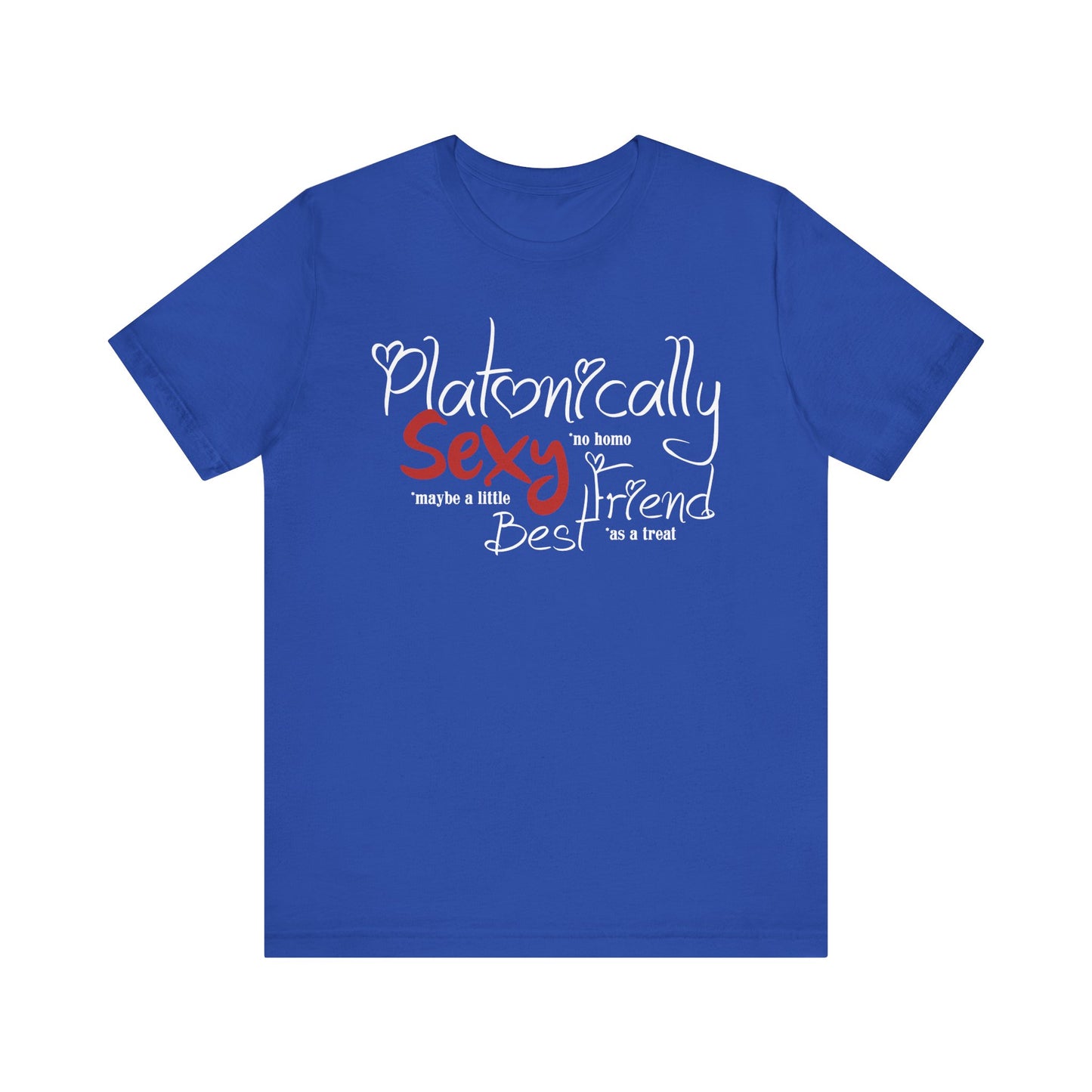 Platonically Sexy Best Friend Shirt