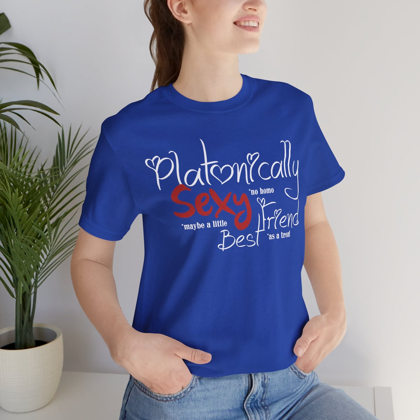 Platonically Sexy Best Friend Shirt